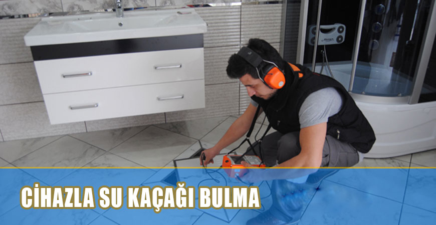 cihazla su kaçağı tespiti izmir cihazla su kaçağı tespiti izmir